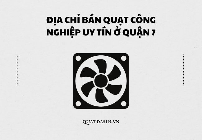 Mua quạt công nghiệp quận 7 giá tốt nhất