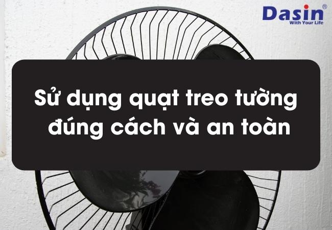 Sử dụng quạt treo tường đúng cách và an toàn