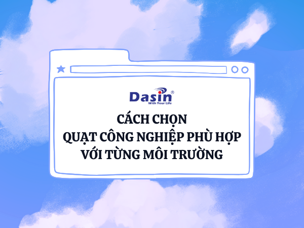 Cách Chọn Quạt Công Nghiệp Phù Hợp Với Từng Môi Trường