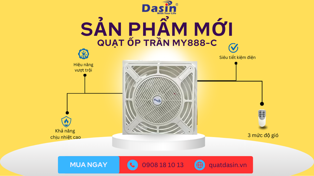 Ra mắt quạt ốp trần Dasin MY-888C – Sản phẩm mới, tiêu chuẩn chất lượng cao