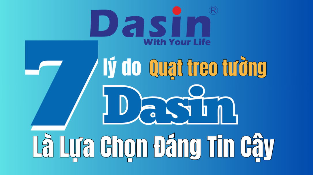Quạt Treo Tường Công nghiệp Dasin: 7 lý Do Quạt Treo Tường Dasin Trở Thành Sự Lựa Chọn Đáng Tin Cậy Cho Mọi Không Gian