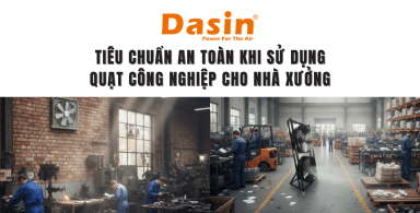 Tiêu chuẩn an toàn khi sử dụng quạt công nghiệp cho nhà xưởng
