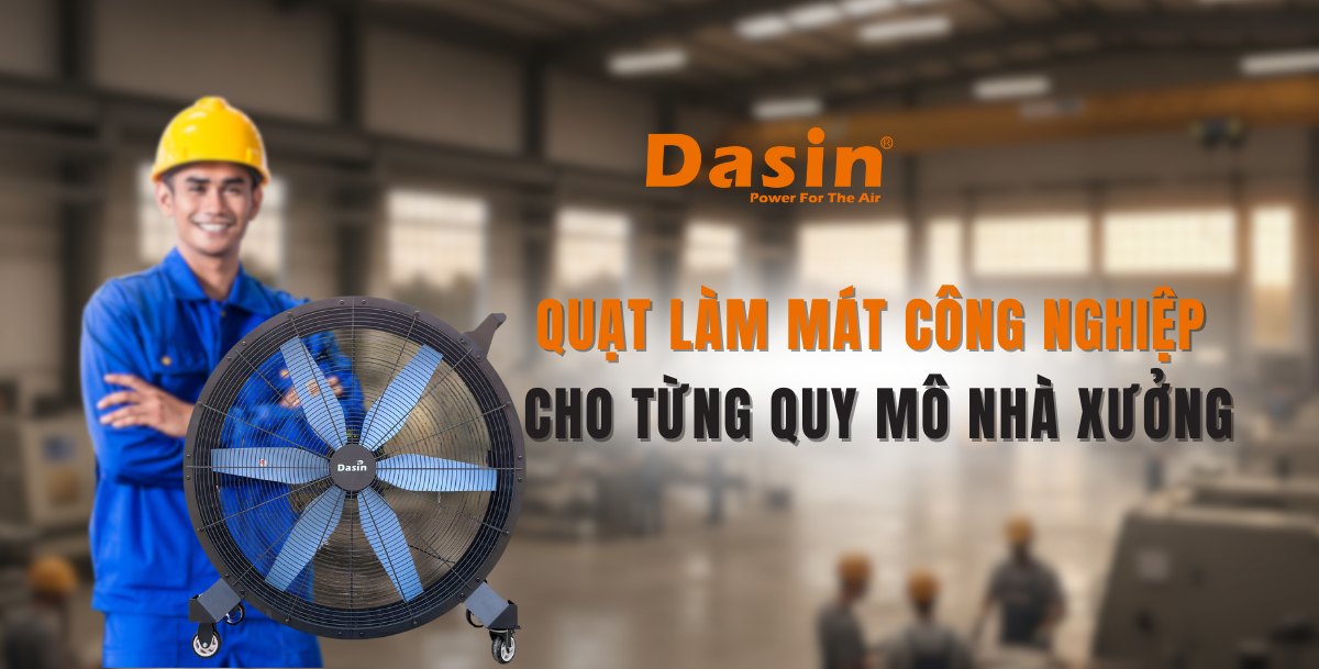Quạt Làm Mát Công Nghiệp Cho Từng Quy Mô Nhà Xưởng