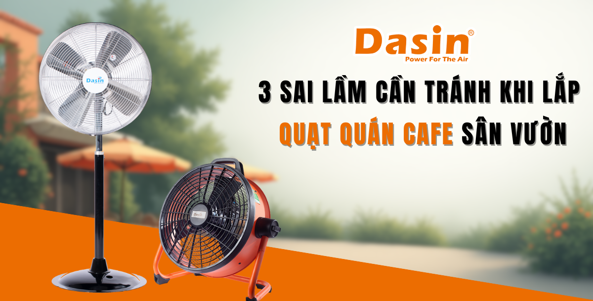 3 Sai Lầm Cần Tránh Khi Lắp Quạt Quán Cafe Sân Vườn