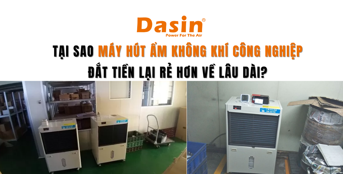 Tại Sao Máy Hút Ẩm Không Khí Công Nghiệp Đắt Tiền Lại Rẻ Hơn Về Lâu Dài?