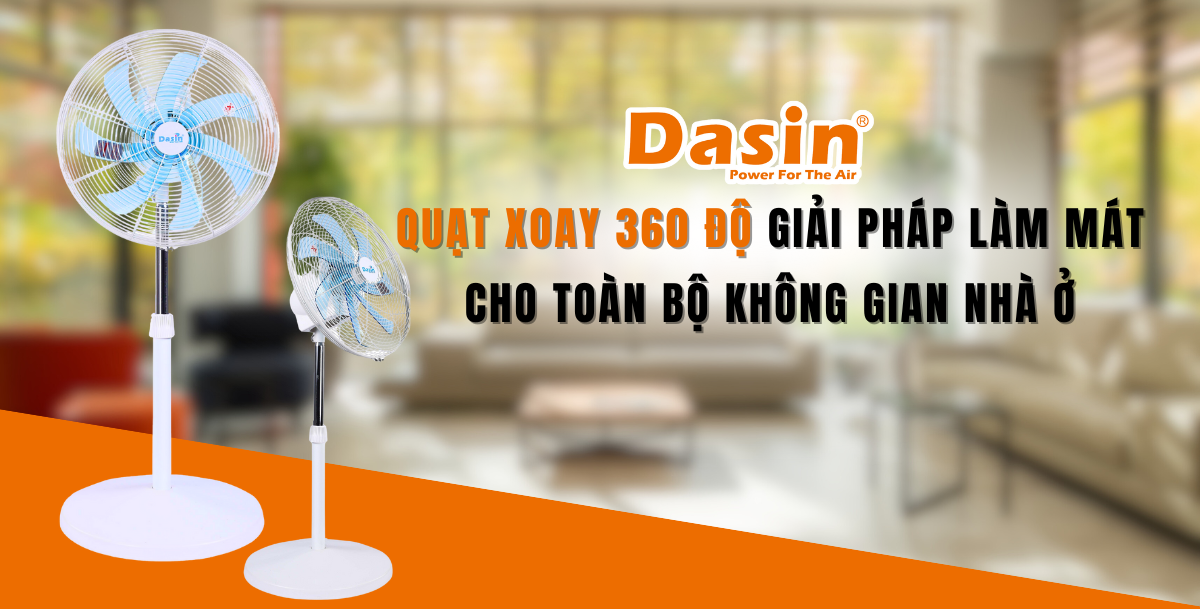 Quạt Xoay 360 Độ Giải Pháp Làm Mát Cho Toàn Bộ Không Gian Nhà Ở