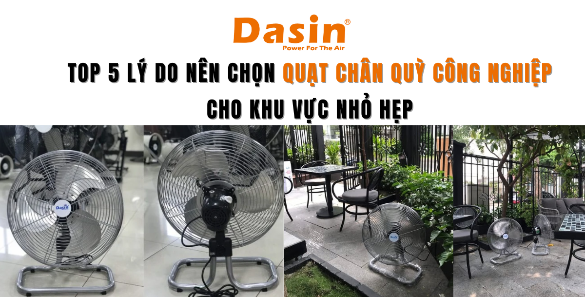 Top 5 Lý Do Nên Chọn Quạt Chân Quỳ Công Nghiệp Cho Khu Vực Nhỏ Hẹp