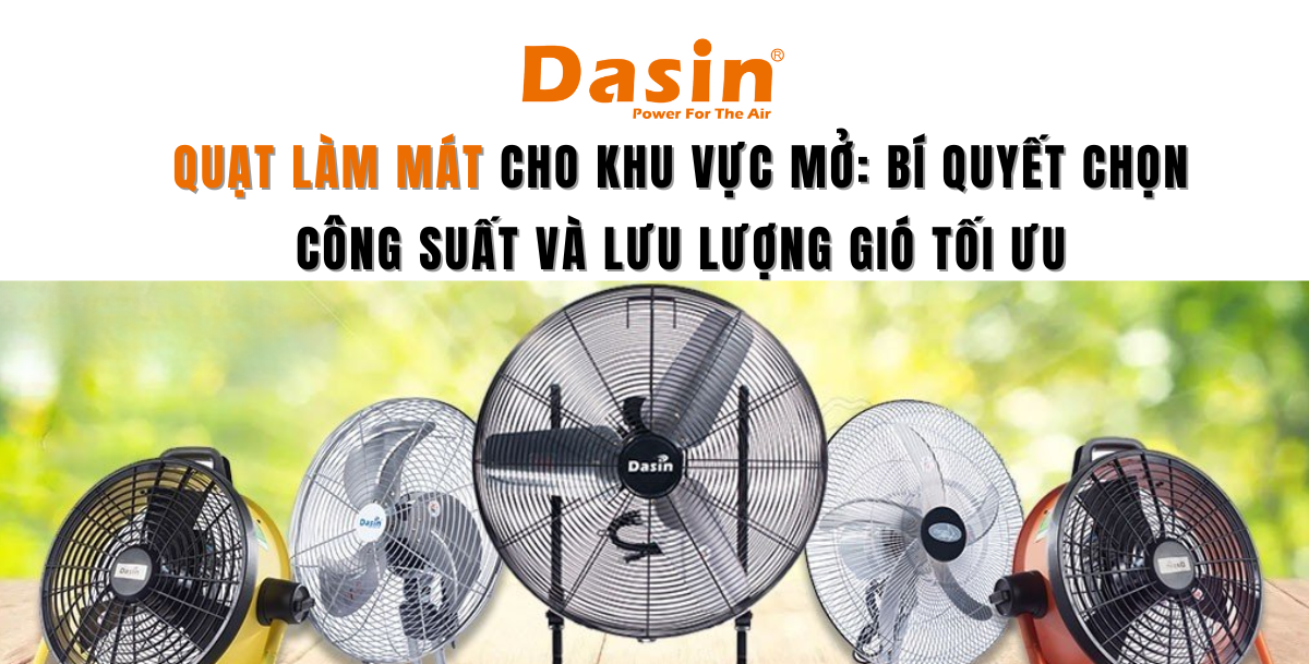 Quạt Làm Mát Cho Khu Vực Mở: Bí Quyết Chọn Công Suất Và Lưu Lượng Gió Tối Ưu