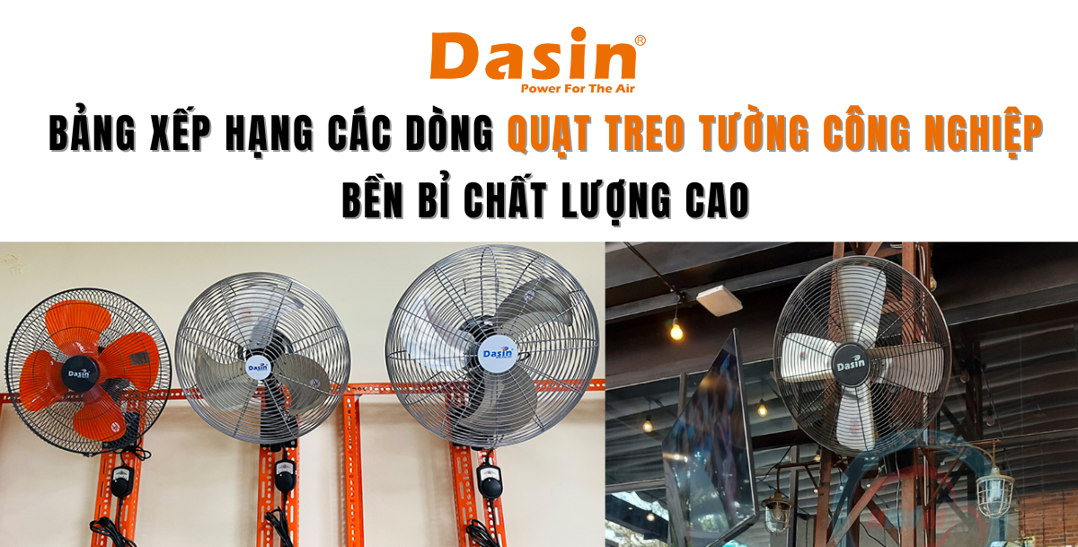 Bảng Xếp Hạng Các Dòng Quạt Treo Tường Công Nghiệp Bền Bỉ Chất Lượng Cao