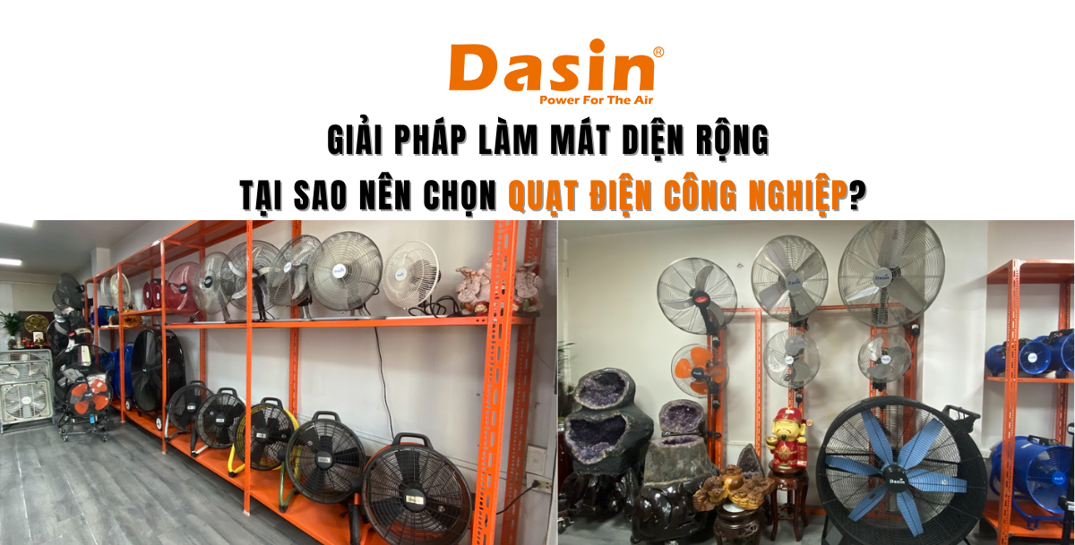 Giải Pháp Làm Mát Diện Rộng - Tại Sao Nên Chọn Quạt Điện Công Nghiệp?