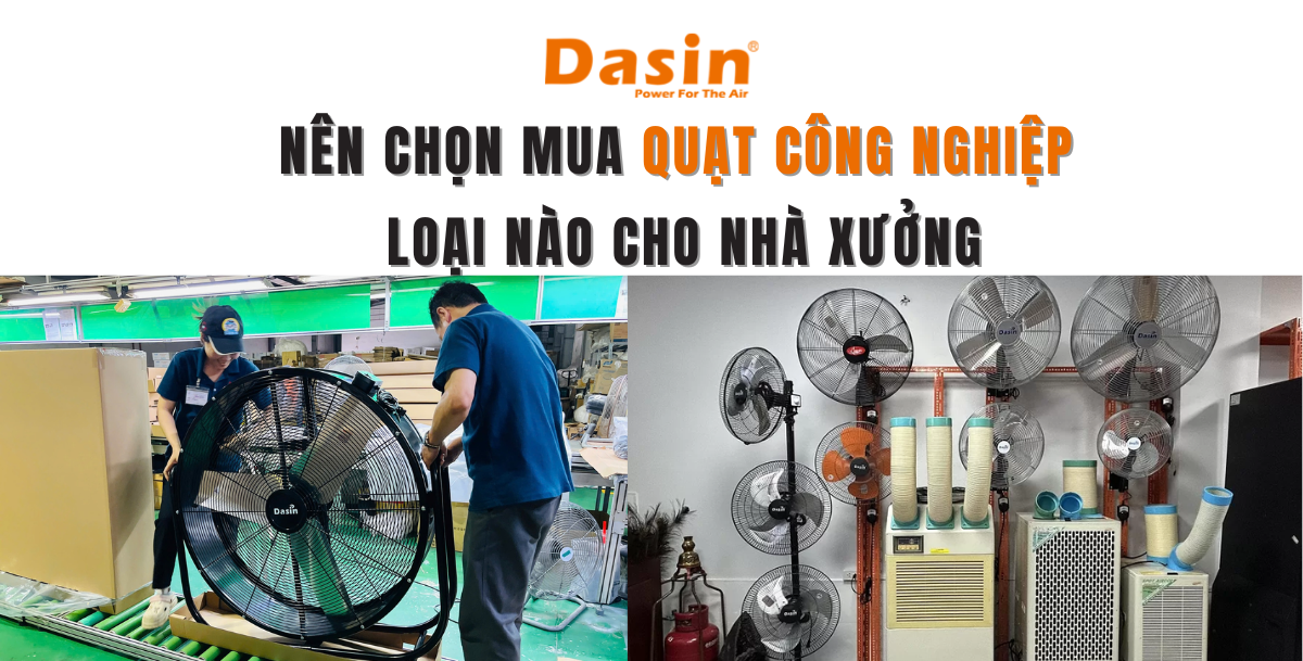 Nên Chọn Mua Quạt Công Nghiệp Loại Nào Cho Nhà Xưởng
