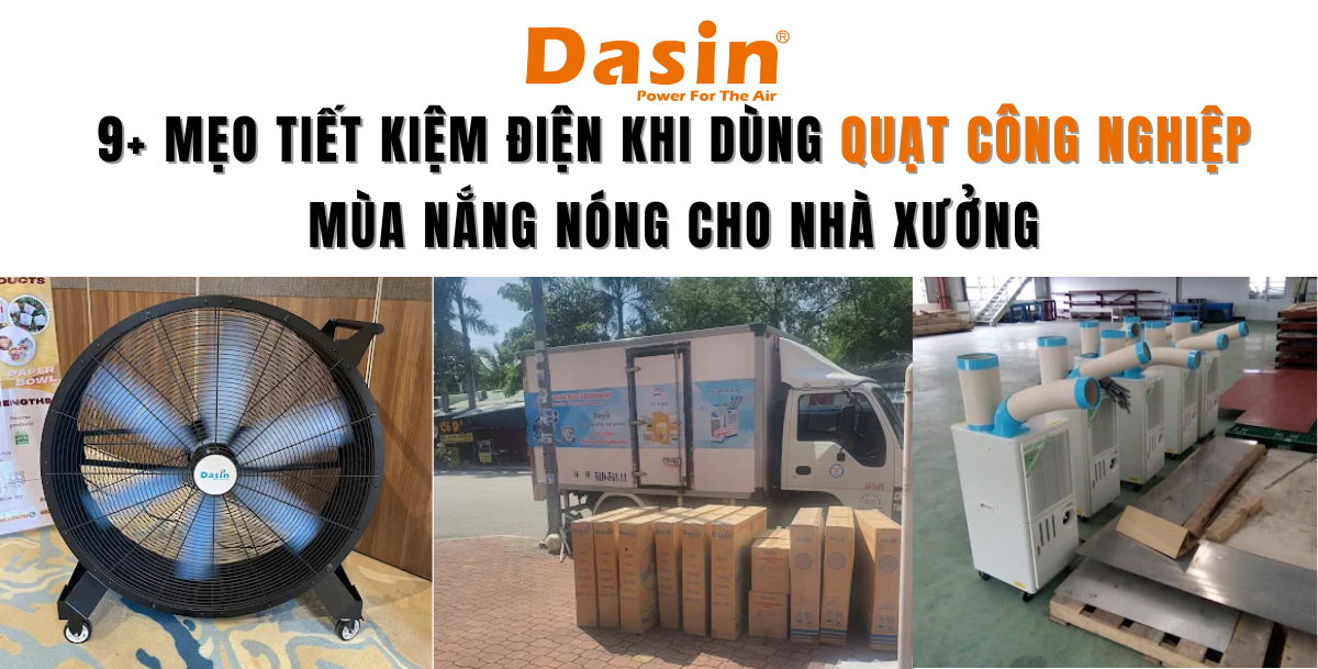 9+ Mẹo Tiết Kiệm Điện Khi Dùng Quạt Công Nghiệp Mùa Nắng Nóng Cho Nhà Xưởng