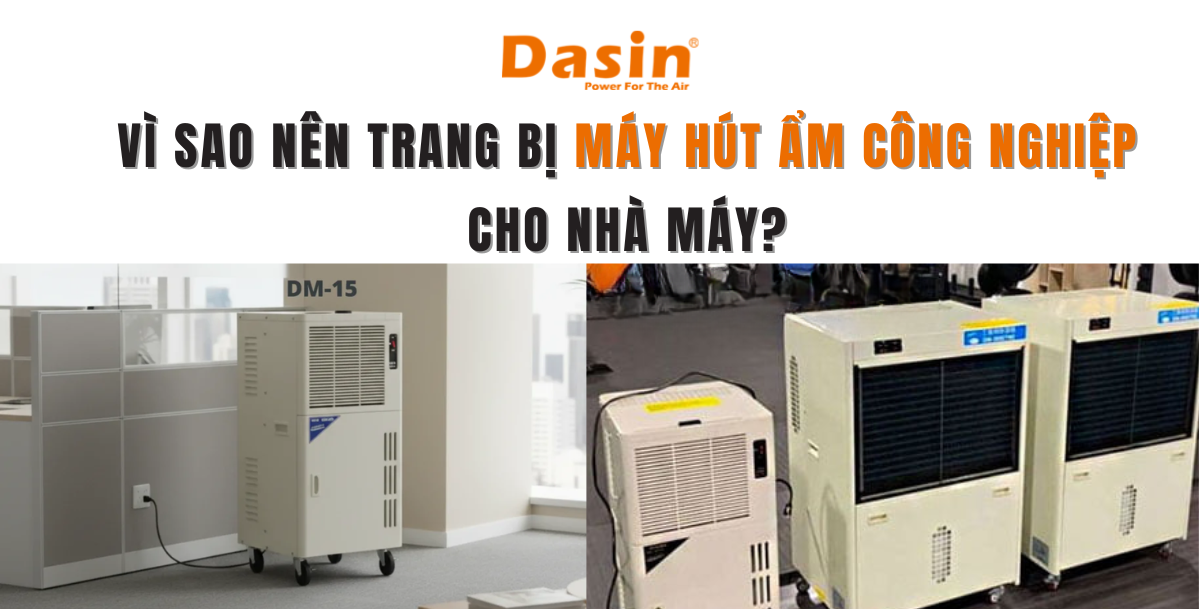 Vì Sao Nên Trang Bị Máy Hút Ẩm Công Nghiệp Cho Nhà Máy?