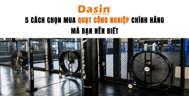 5 Cách Chọn Mua Quạt Công Nghiệp Chính Hãng Mà Bạn Nên Biết